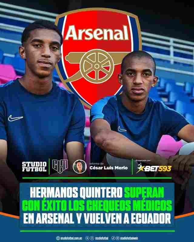 記者：金特羅兄弟通過(guò)阿森納體檢，兩人已經(jīng)返回厄瓜多爾
